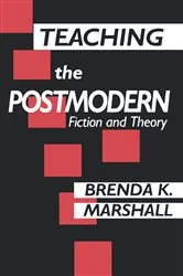 Book cover of Teaching the Postmodern by Brenda Marshall