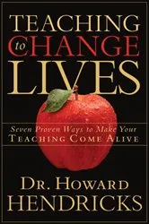 Book cover of Teaching to Change Lives by Howard Hendricks