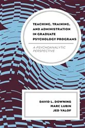 Book cover of Teaching, Training, and Administration in Graduate Psychology Programs by David L. Downing
