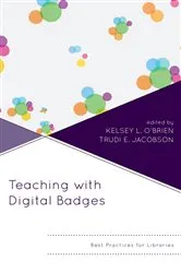 Book cover of Teaching with Digital Badges by Kelsey O'Brien
