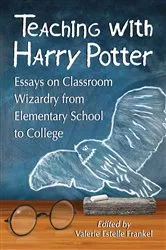 Book cover of Teaching with Harry Potter by Valerie Estelle Frankel
