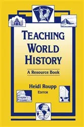 Book cover of Teaching World History: A Resource Book by Heidi Roupp