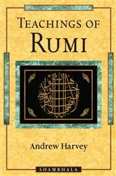 Book cover of Teachings of Rumi by Andrew Harvey
