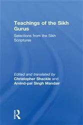 Book cover of Teachings of the Sikh Gurus by Christopher Shackle