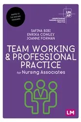 Book cover of Team Working and Professional Practice for Nursing Associates by Safina Bibi