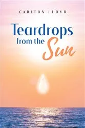 Book cover of Teardrops from the Sun by Carlton Lloyd