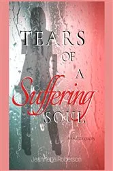 Book cover of Tears of A Suffering Soul by Jeannette Roberson