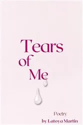 Book cover of Tears of Me by LaToya Martin