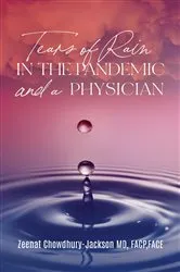 Book cover of Tears of Rain in the Pandemic and a Physician by Zeenat Chowdhury-Jackson MD