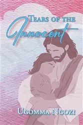 Book cover of Tears of the Innocent by Ugomma Ngozi