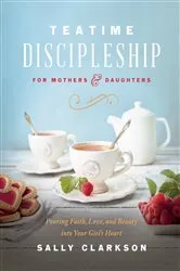 Book cover of Teatime Discipleship for Mothers and Daughters by Unknown