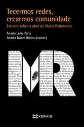 Book cover of Tecermos redes, crearmos comunidade by Ánxela Lema París