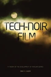 Book cover of Tech-Noir Film by Emily E. Auger