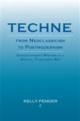 Book cover of Techne, from Neoclassicism to Postmodernism by Kelly Pender