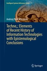 Book cover of Technen: Elements of Recent History of Information Technologies with Epistemological Conclusions by Andrzej Piotr Wierzbicki