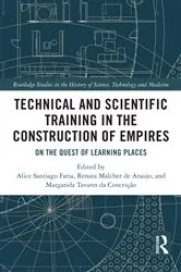 Book cover of Technical and Scientific Training in the Construction of Empires by Alice Santiago Faria