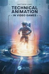 Book cover of Technical Animation in Video Games by Matthew Lake