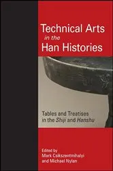 Book cover of Technical Arts in the Han Histories by Mark Csikszentmihalyi