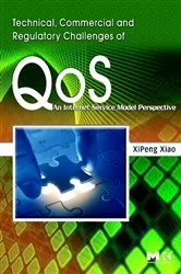 Book cover of Technical, Commercial and Regulatory Challenges of QoS by XiPeng Xiao