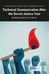 Book cover of Technical Communication After the Social Justice Turn by Rebecca Walton