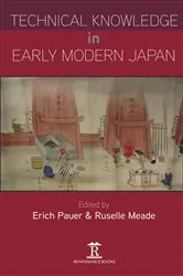 Book cover of Technical Knowledge in Early Modern Japan by Erich Pauer