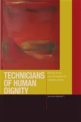 Book cover of Technicians of Human Dignity by Gaymon Bennett