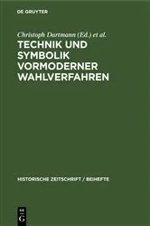 Book cover of Technik und Symbolik vormoderner Wahlverfahren by Christoph Dartmann