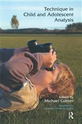 Book cover of Technique in Child and Adolescent Analysis by Michael Gunter