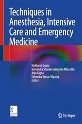 Book cover of Techniques in Anesthesia, Intensive Care and Emergency Medicine by Nishkarsh Gupta