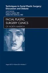 Book cover of Techniques in Facial Plastic Surgery: Discussion and Debate, An Issue of Facial Plastic Surgery Clinics by Fedok MD, FACS, Fred G.