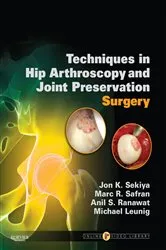 Book cover of Techniques in Hip Arthroscopy and Joint Preservation E-Book by Jon K. Sekiya MD