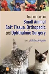 Book cover of Techniques in Small Animal Soft Tissue, Orthopedic, and Ophthalmic Surgery by Kristin A. Coleman