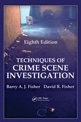 Book cover of Techniques of Crime Scene Investigation (8th ed.) by Barry A. J. Fisher