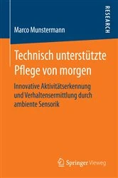 Book cover of Technisch unterstützte Pflege von morgen by Marco Munstermann