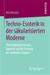 Book cover of Techno-Esoterik in der säkularisierten Moderne by Nils Menzler