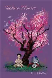 Book cover of Techno Flower by E. N. S. Godfrey - Does want orignal name on inside of cover (Ashley Fouts)