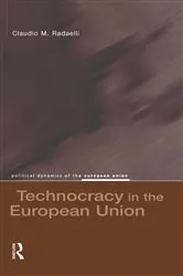 Book cover of Technocracy in the European Union by Claudio M. Radaelli
