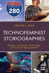 Book cover of Technofeminist Storiographies by Kristine L. Blair
