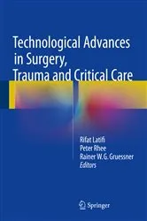 Book cover of Technological Advances in Surgery, Trauma and Critical Care by Rifat Latifi