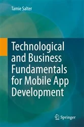 Book cover of Technological and Business Fundamentals for Mobile App Development by Tamie Salter