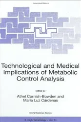 Book cover of Technological and Medical Implications of Metabolic Control Analysis by Athel Cornish-Bowden