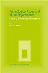 Book cover of Technological Aspects of Virtual Organizations by Alea M. Fairchild