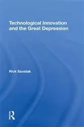 Book cover of Technological Innovation And The Great Depression by Unknown