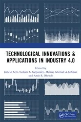 Book cover of Technological Innovations & Applications in Industry 4.0 by Dinesh Seth