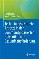 Book cover of Technologiegestützte Ansätze in der Community-basierten Prävention und Gesundheitsförderung by Florian Fischer