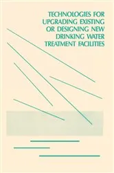 Book cover of Technologies for Upgrading Existing or Designing New Drinking Water by N/A