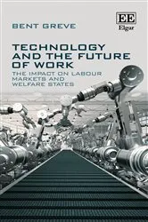 Book cover of Technology and the Future of Work by Bent Greve