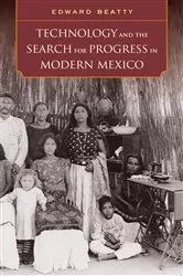 Book cover of Technology and the Search for Progress in Modern Mexico by Unknown