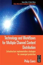 Book cover of Technology and Workflows for Multiple Channel Content Distribution by Philip Cianci
