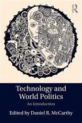 Book cover of Technology and World Politics by Daniel R. McCarthy
